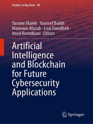 cover image of Artificial Intelligence and Blockchain for Future Cybersecurity Applications